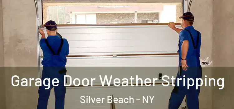  Garage Door Weather Stripping Silver Beach - NY