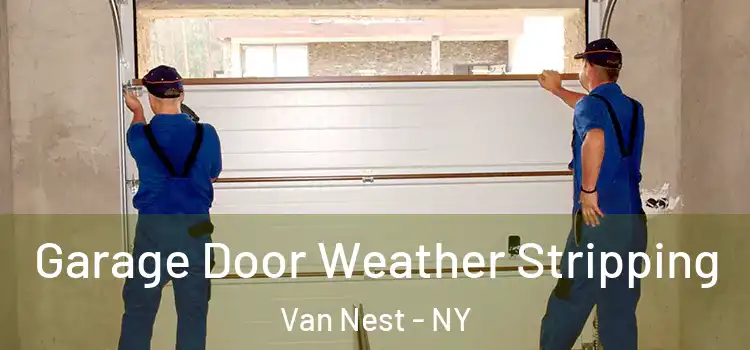  Garage Door Weather Stripping Van Nest - NY