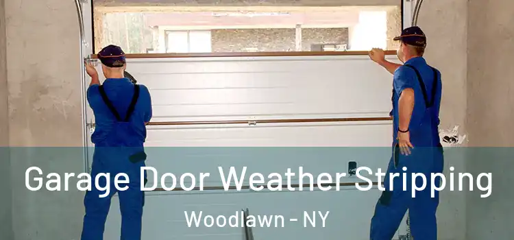 Garage Door Weather Stripping Woodlawn - NY