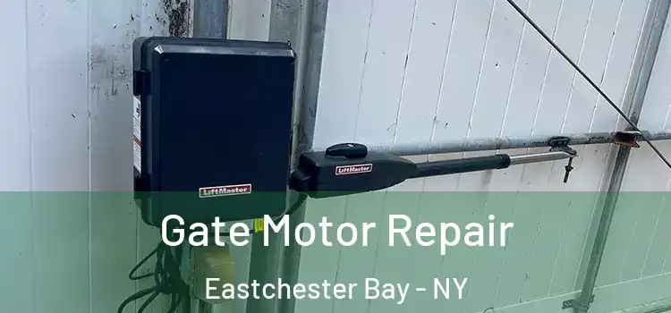 Gate Motor Repair Eastchester Bay - NY