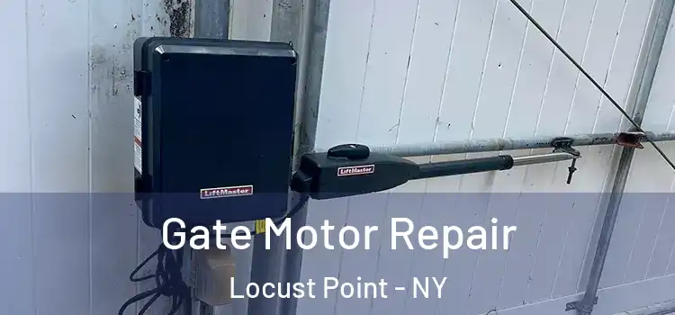Gate Motor Repair Locust Point - NY
