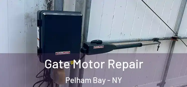 Gate Motor Repair Pelham Bay - NY