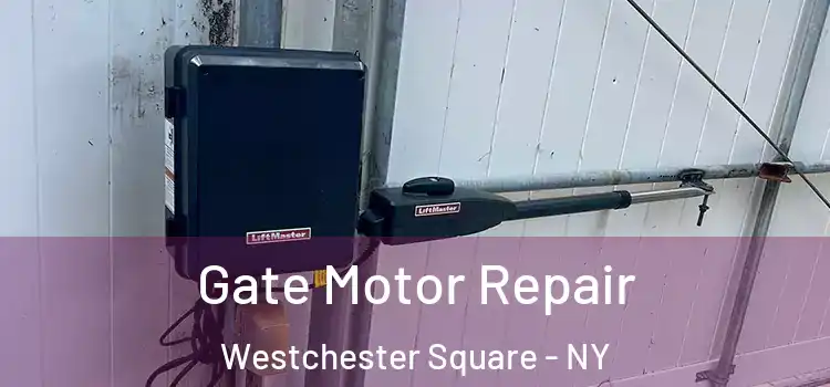 Gate Motor Repair Westchester Square - NY
