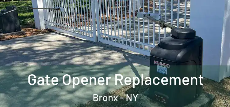 Gate Opener Replacement Bronx - NY