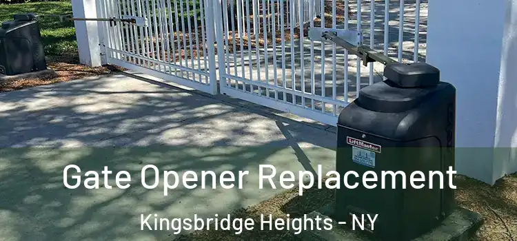 Gate Opener Replacement Kingsbridge Heights - NY