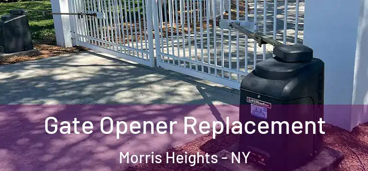 Gate Opener Replacement Morris Heights - NY