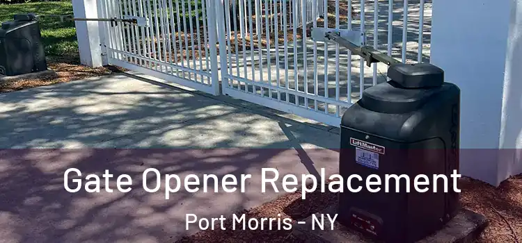Gate Opener Replacement Port Morris - NY