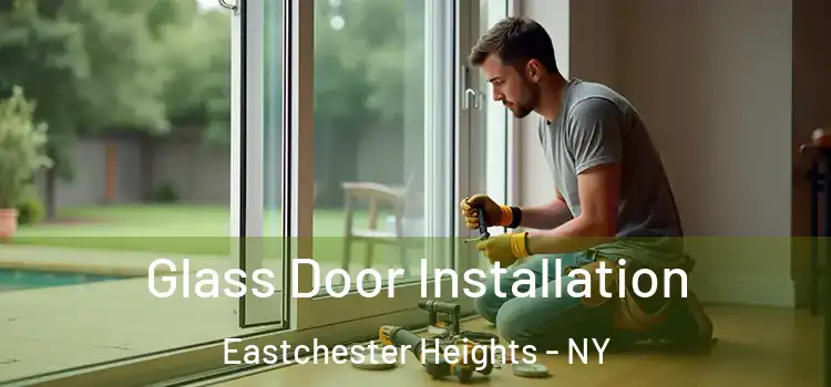  Glass Door Installation Eastchester Heights - NY