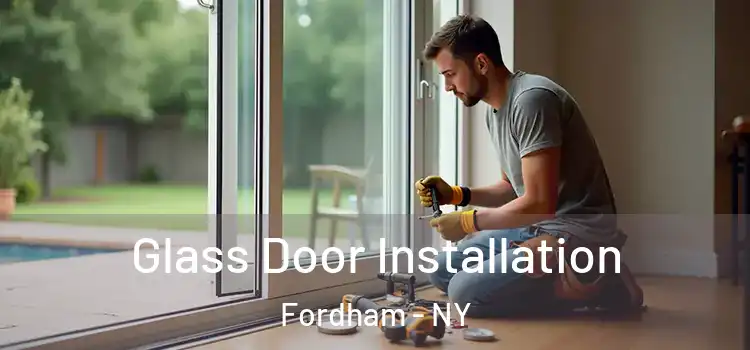 Glass Door Installation Fordham - NY