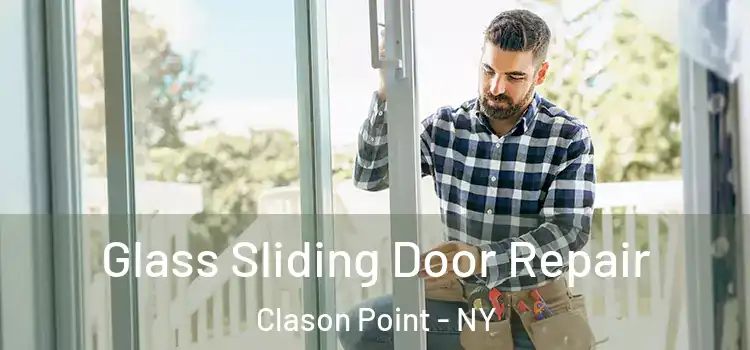 Glass Sliding Door Repair Clason Point - NY