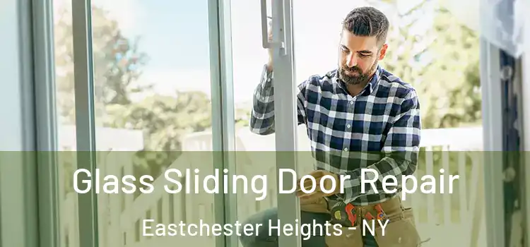 Glass Sliding Door Repair Eastchester Heights - NY