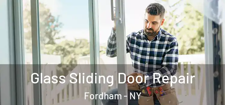 Glass Sliding Door Repair Fordham - NY