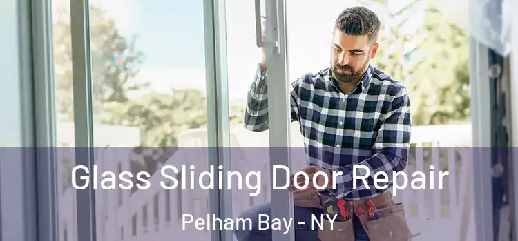 Glass Sliding Door Repair Pelham Bay - NY