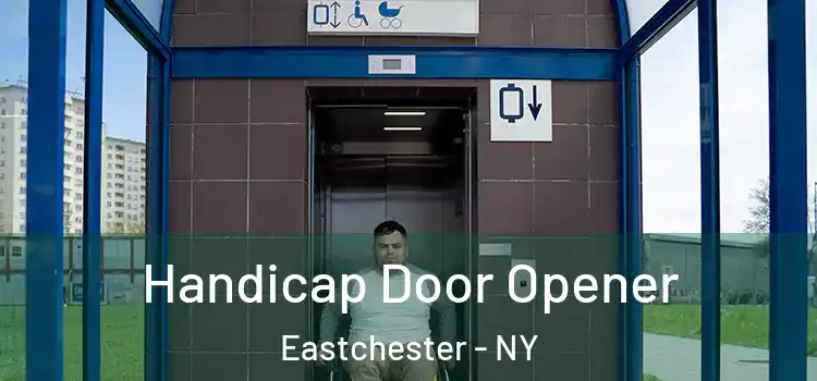 Handicap Door Opener Eastchester - NY