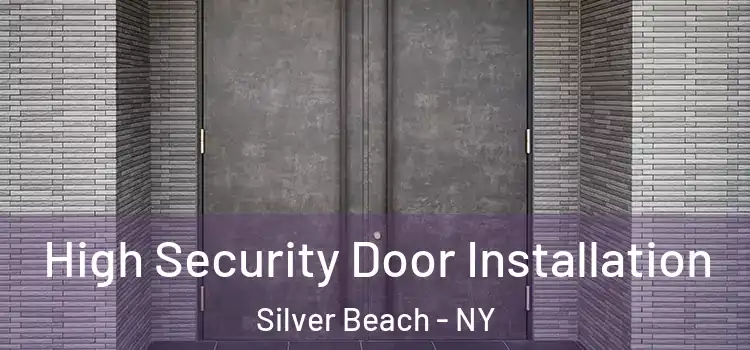High Security Door Installation Silver Beach - NY