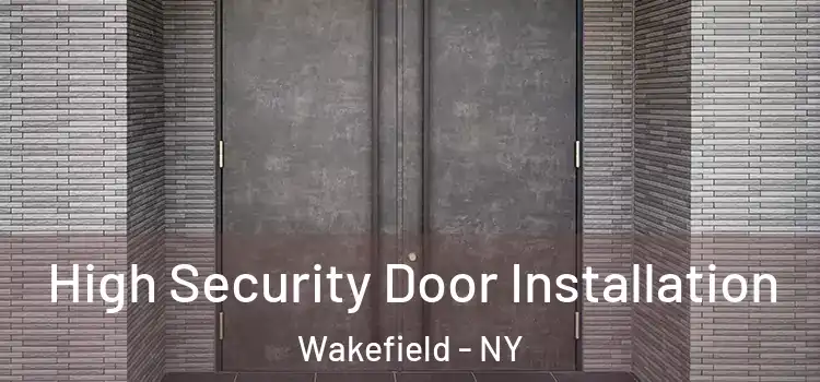  High Security Door Installation Wakefield - NY