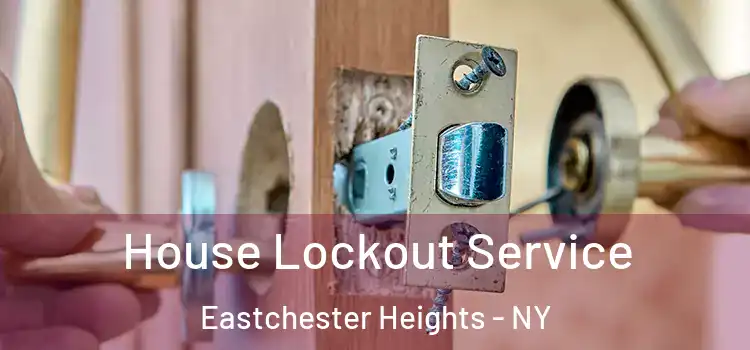 House Lockout Service Eastchester Heights - NY