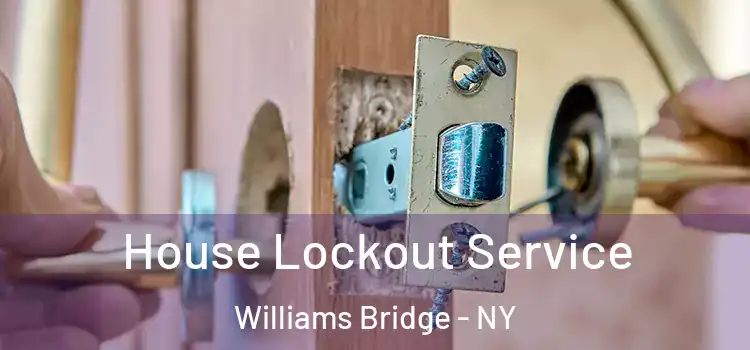 House Lockout Service Williams Bridge - NY