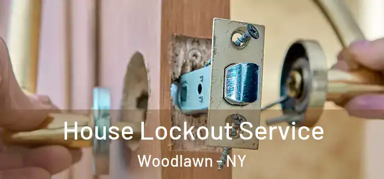  House Lockout Service Woodlawn - NY