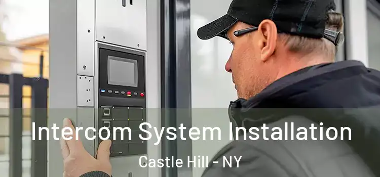  Intercom System Installation Castle Hill - NY