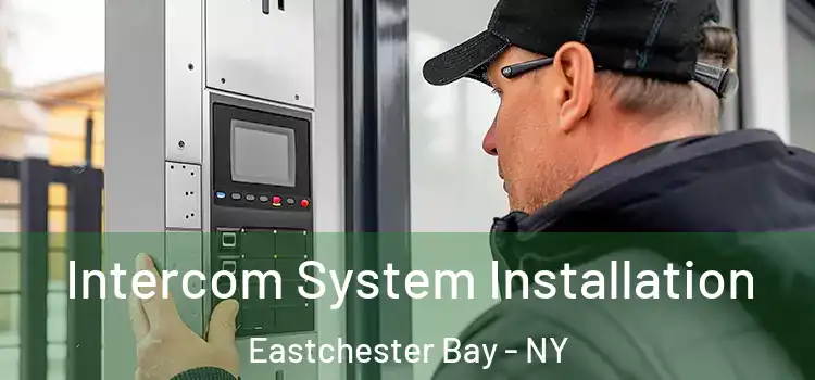  Intercom System Installation Eastchester Bay - NY