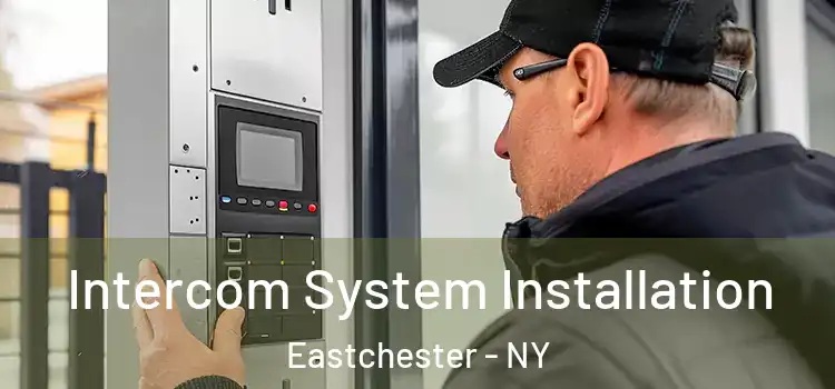  Intercom System Installation Eastchester - NY