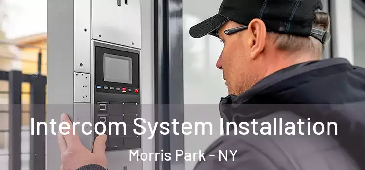  Intercom System Installation Morris Park - NY