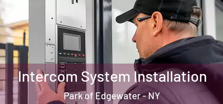 Intercom System Installation Park of Edgewater - NY