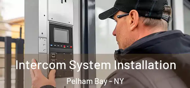  Intercom System Installation Pelham Bay - NY