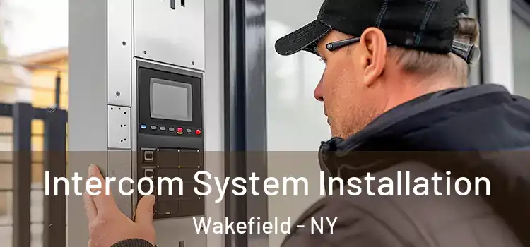  Intercom System Installation Wakefield - NY