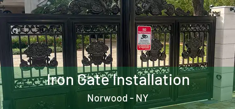 Iron Gate Installation Norwood - NY