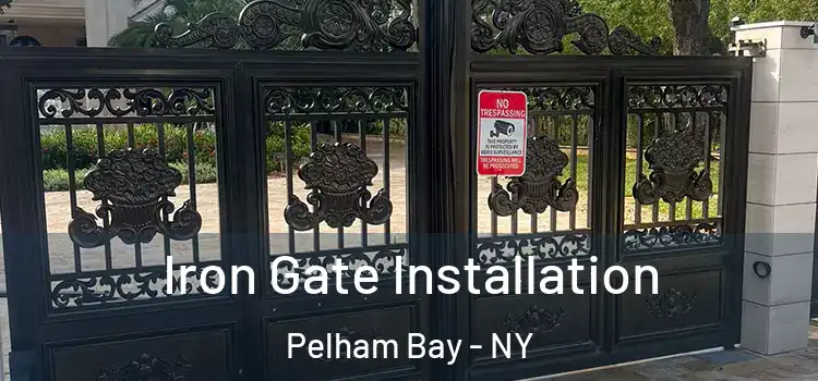 Iron Gate Installation Pelham Bay - NY