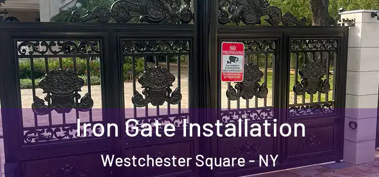 Iron Gate Installation Westchester Square - NY
