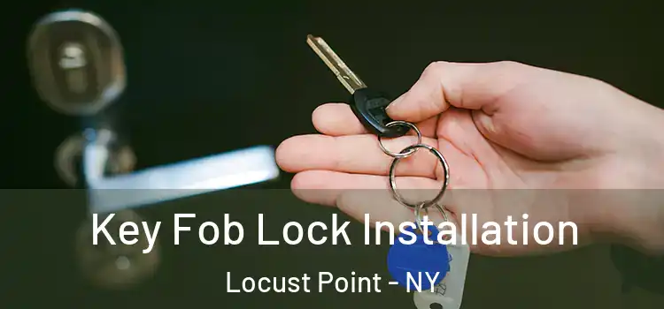 Key Fob Lock Installation Locust Point - NY