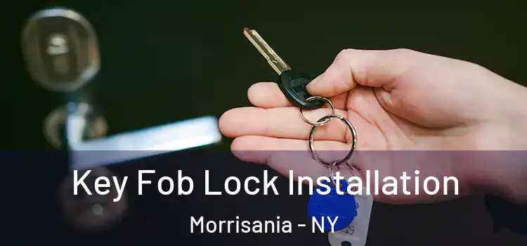 Key Fob Lock Installation Morrisania - NY