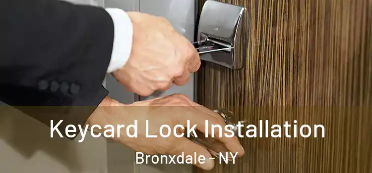 Keycard Lock Installation Bronxdale - NY