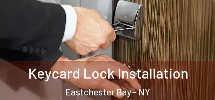  Keycard Lock Installation Eastchester Bay - NY
