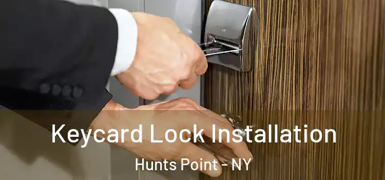Keycard Lock Installation Hunts Point - NY