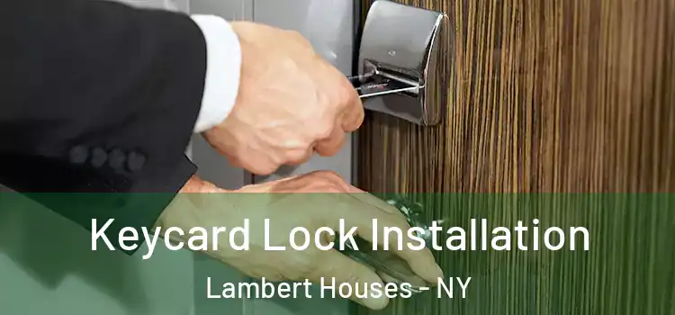 Keycard Lock Installation Lambert Houses - NY