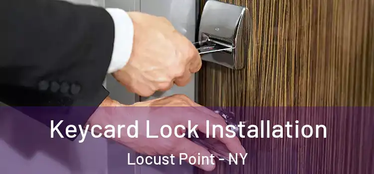 Keycard Lock Installation Locust Point - NY