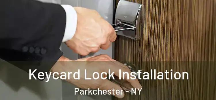 Keycard Lock Installation Parkchester - NY