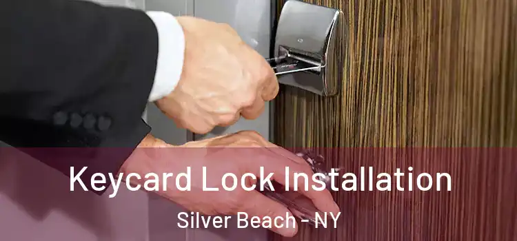 Keycard Lock Installation Silver Beach - NY