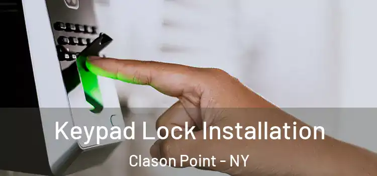 Keypad Lock Installation Clason Point - NY