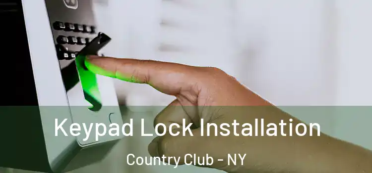 Keypad Lock Installation Country Club - NY