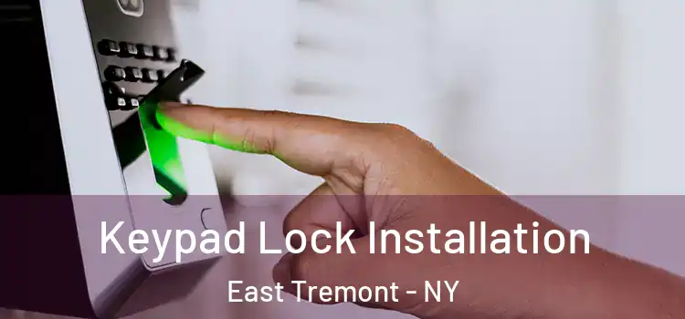  Keypad Lock Installation East Tremont - NY