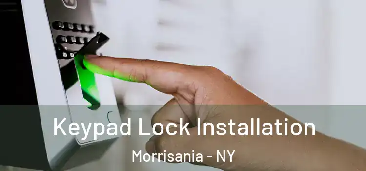 Keypad Lock Installation Morrisania - NY