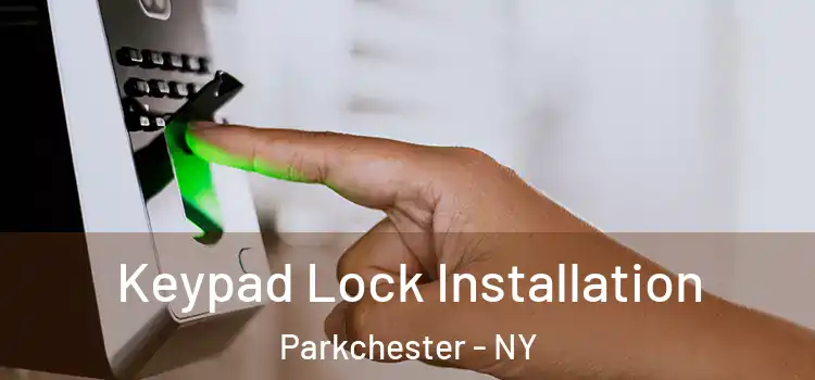 Keypad Lock Installation Parkchester - NY