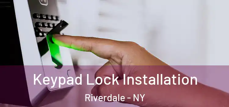  Keypad Lock Installation Riverdale - NY