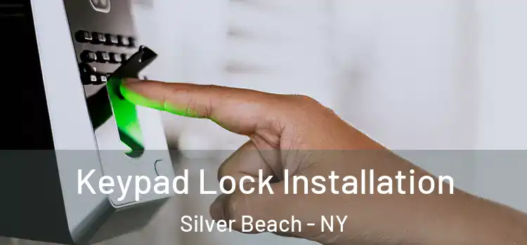  Keypad Lock Installation Silver Beach - NY