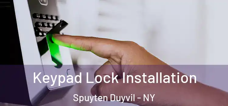 Keypad Lock Installation Spuyten Duyvil - NY